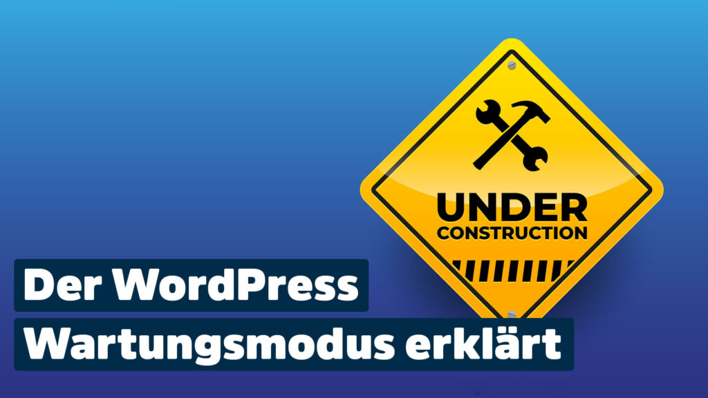 WordPress Wartungsmodus aktivieren & deaktivieren - WPFellows